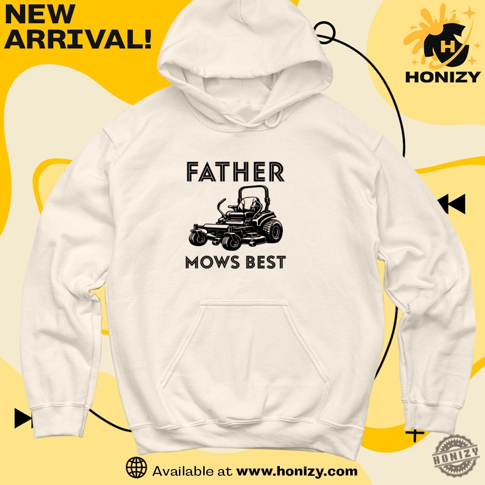 Father Mows Best Yard Work Humor Funny Shirt 3 Father Mows Best Yard Work Humor Funny Shirt