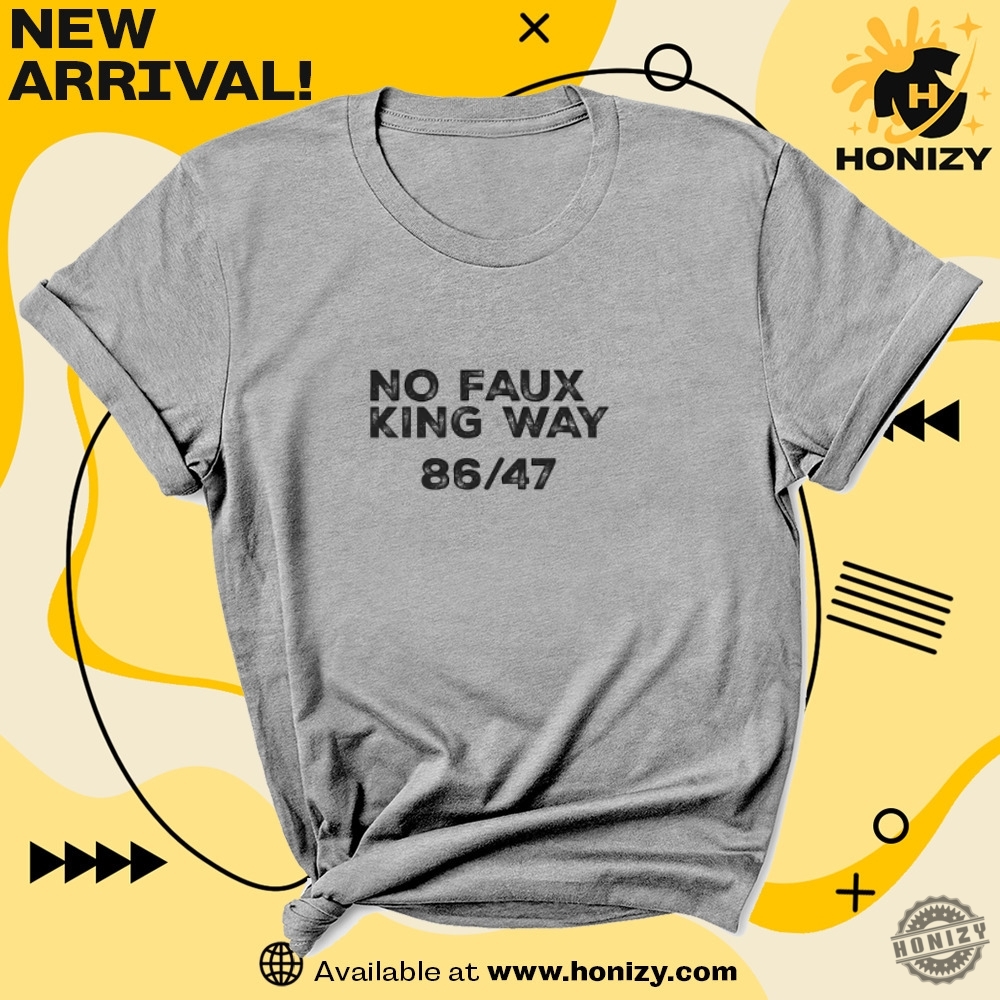 Snarky No Kings In America No Faux King Way 8647 Vintage Unisex Trendy Shirt 3 Snarky No Kings In America No Faux King Way 86/47 vintage unisex trendy Shirt