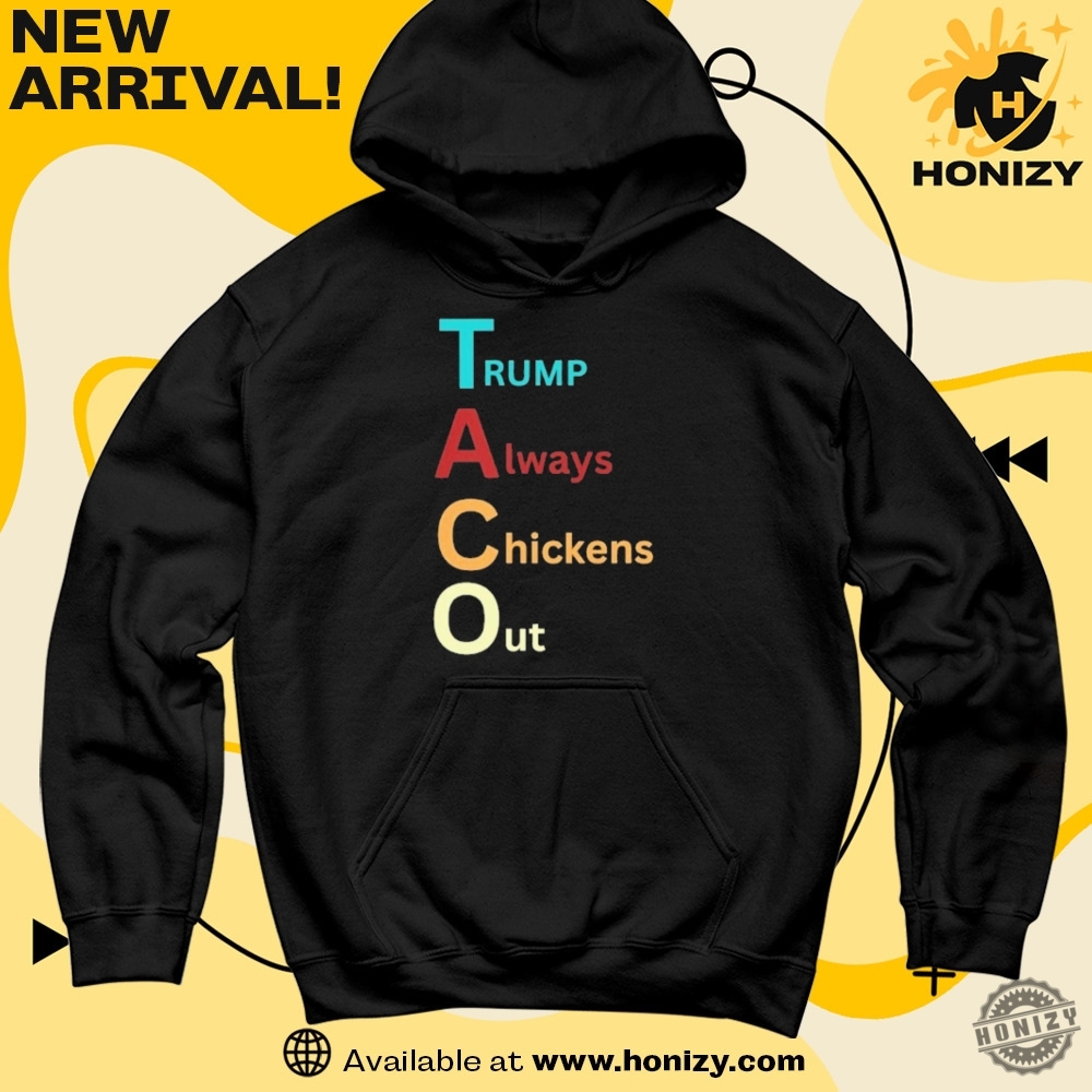 Trump Taco Shirt, I Have Friends Everywhere shirt 5 Trump Taco Trade Tee Trump Always Chickens Out Funny Trending Shirt