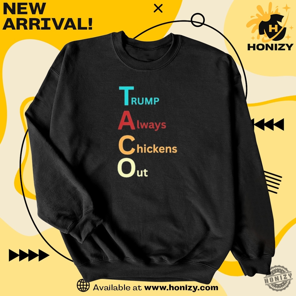 Trump Taco Trade Tee Trump Always Chickens Out Funny Trending Shirt 6 Trump Taco Trade Tee Trump Always Chickens Out Funny trending Shirt