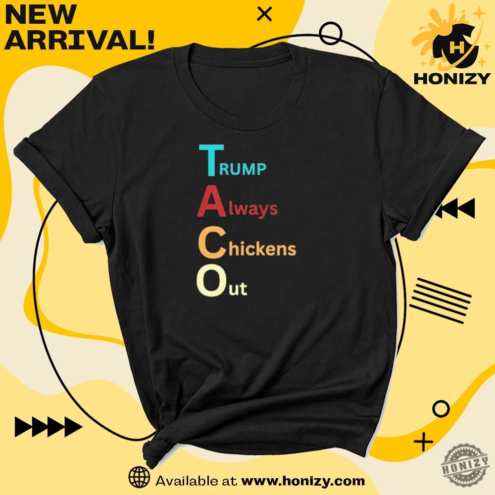 Trump Taco Trade Tee Trump Always Chickens Out Funny Trending Shirt 7 Trump Taco Trade Tee Trump Always Chickens Out Funny trending Shirt