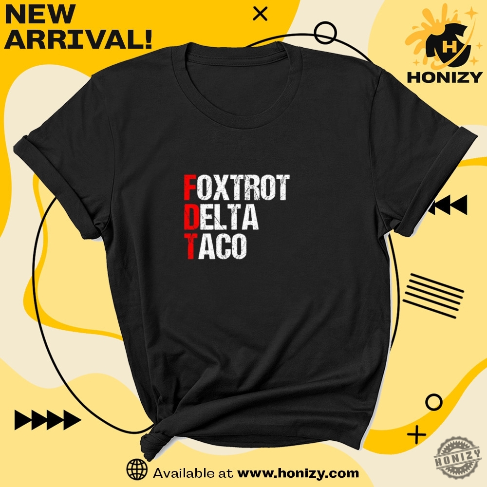 Foxtrot Delta Taco Tee Subtle Anti Trump Sweatshirt Taco Trump Shirt 7 Foxtrot Delta Taco Tee Subtle Anti Trump Sweatshirt TACO Trump Shirt