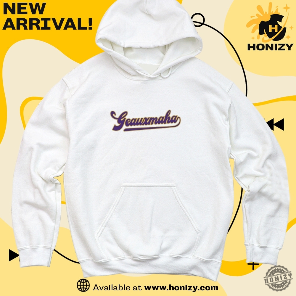 Lsu Tigers Geauxmaha Shirt honizy 1