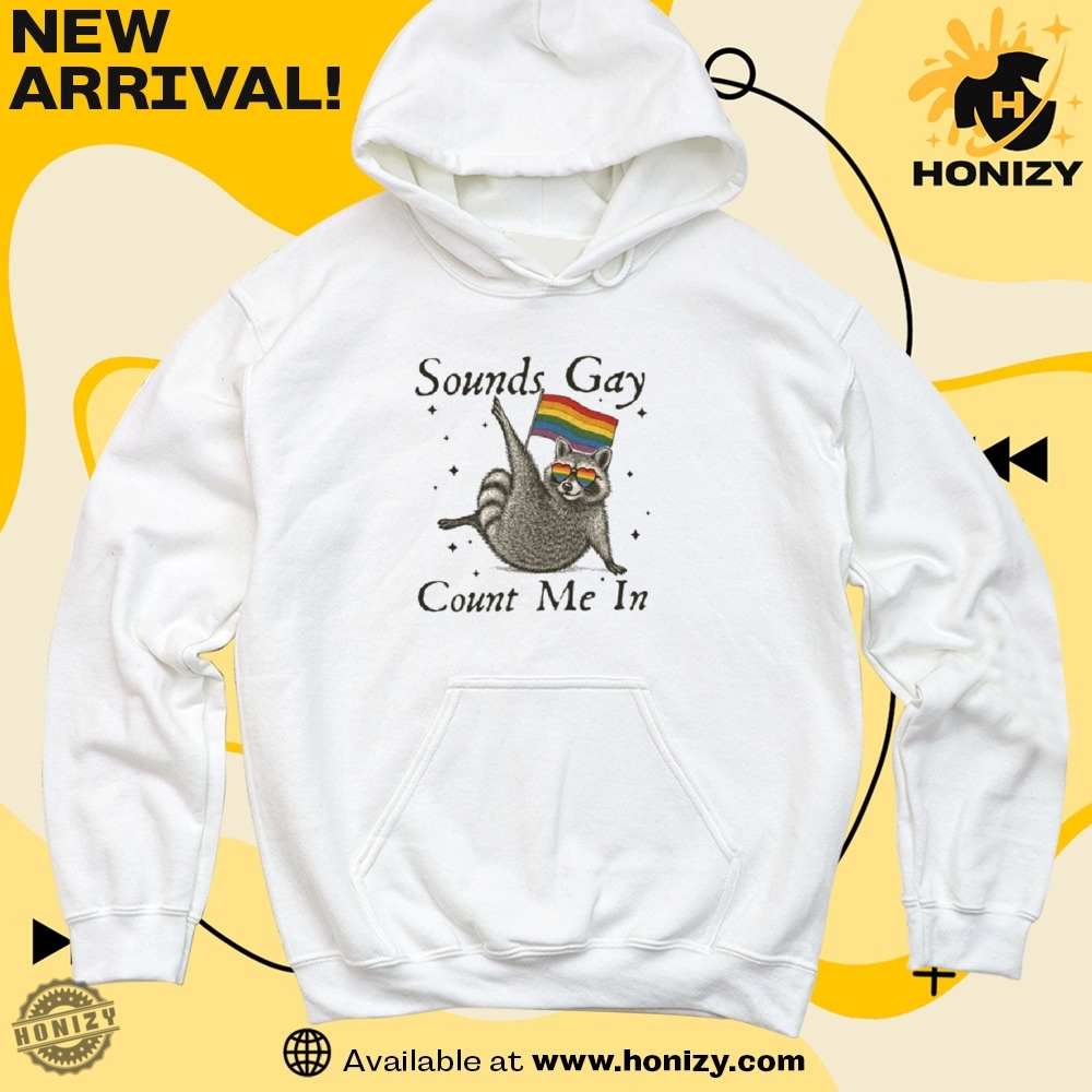 Abolish ICE Fuck ICE Chinga la Migra Shirt 19 Sounds Gay Count Me In Racoon Lgbt Unisex Trendy Shirt