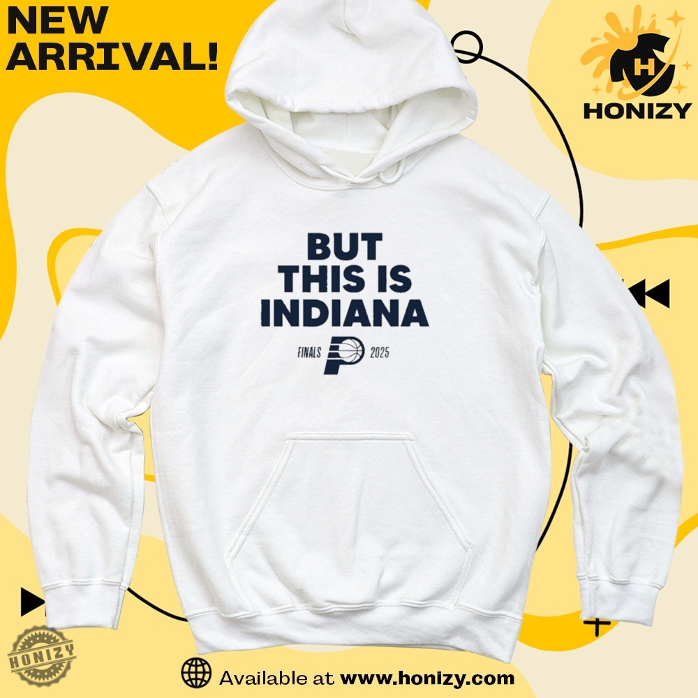 the weird dnf shirt 20 But This Is Indiana 2025 Nba Finals Shirt
