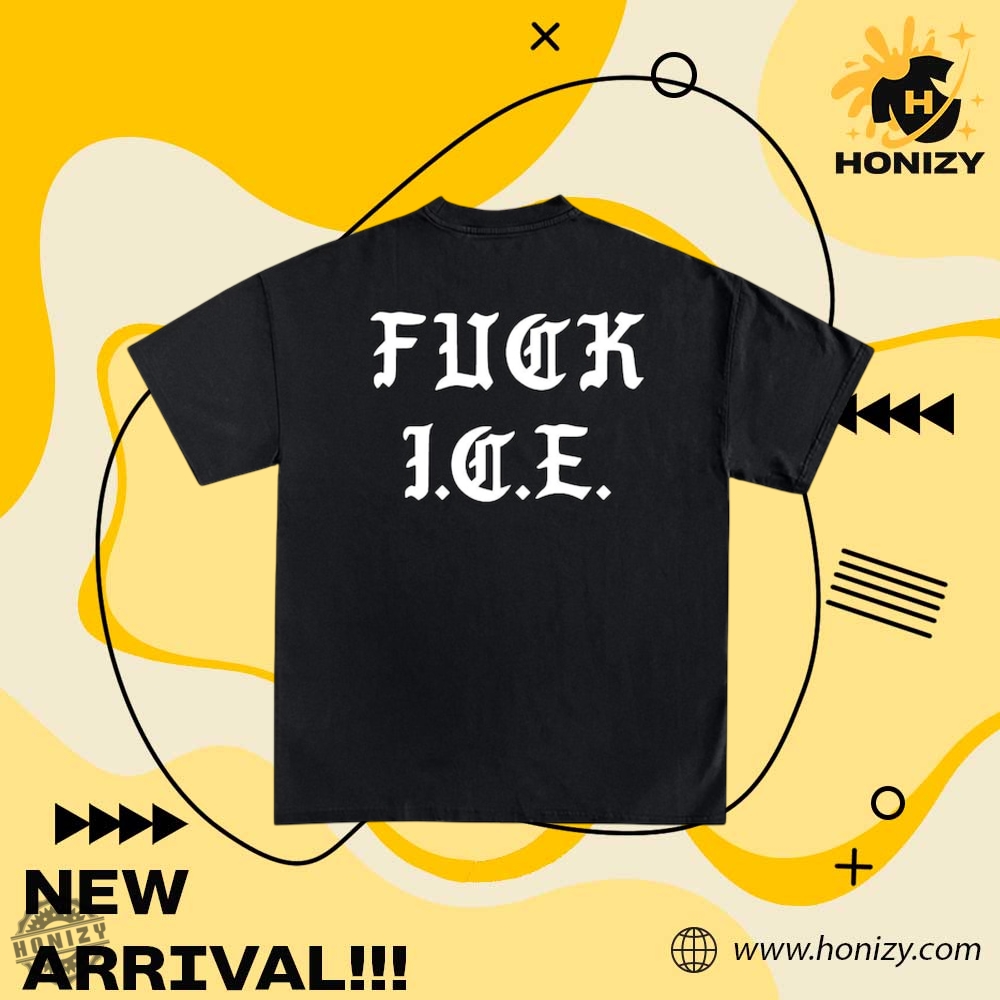 Fuck Ice Old English Funny Unisex Shirt 3 FUCK ICE Old English funny unisex shirt