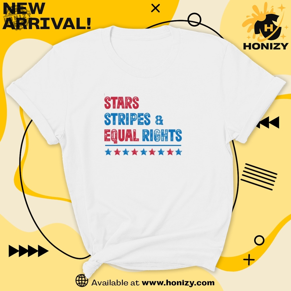 Stars Stripes And Equal Rights Tee Liberal Unisex Trendy Shirt 7 Stars Stripes and Equal Rights Tee Liberal unisex trendy Shirt