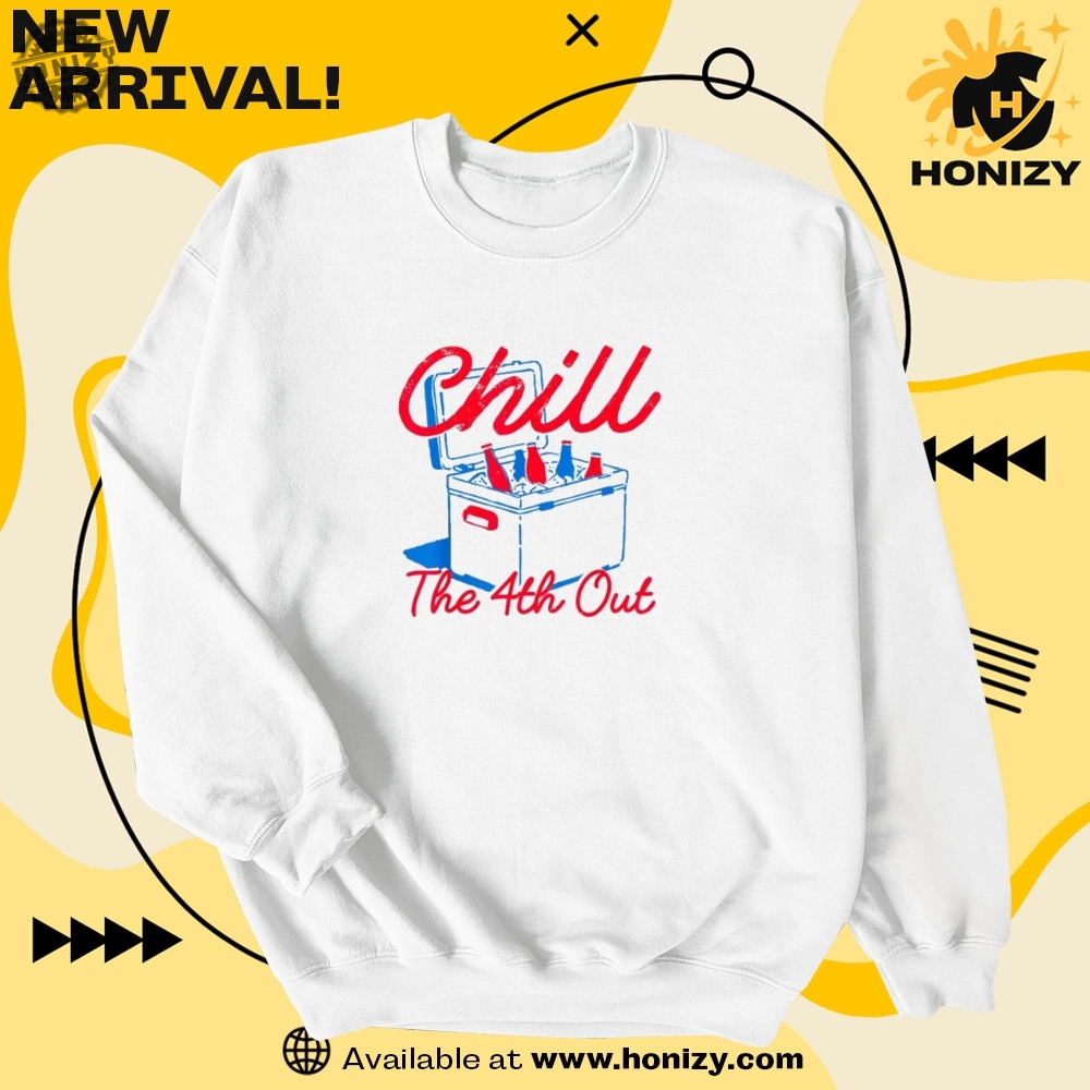 Chill The 4Th Out Red White And Blue Unisex Trendy Shirt 6 Chill The 4th Out Red White And Blue unisex trendy Shirt