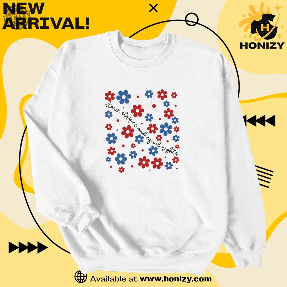 Stars Stripes And Equal Rights Retro Floral 4Th Of July Unisex Trendy Shirt 6 Stars Stripes And Equal Rights Retro Floral 4th Of July unisex trendy Shirt